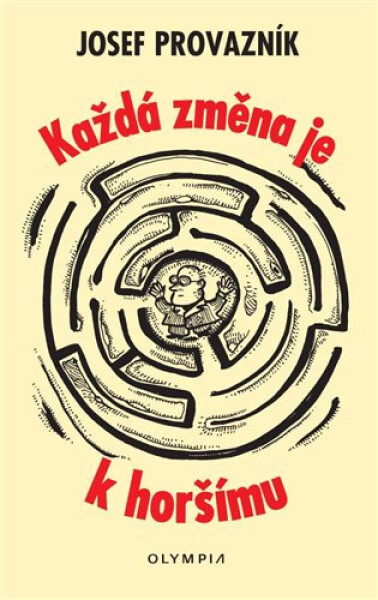 Každá změna je horšímu