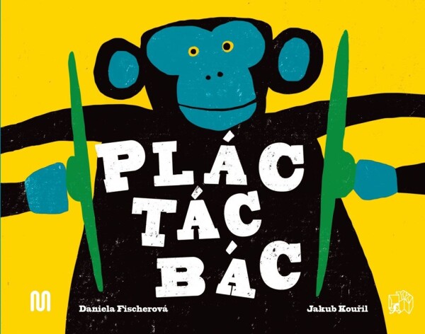 Plác! Tác! Bác! Daniela Fischerová