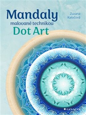 Mandaly malované technikou Dot Art Zuzana Kaločová