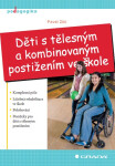 Děti s tělesným a kombinovaným postižením ve škole - Pavel Zikl