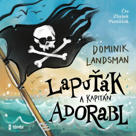 Lapuťák a kapitán Adorabl - Dominik Landsman - audiokniha