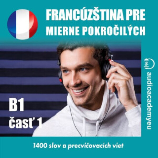 Francúzština pre mierne pokročilých B1, časť 1 - Tomáš Dvořáček - audiokniha