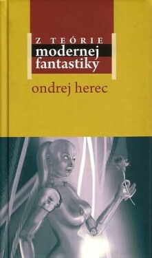 Teórie modernej fantastiky Ondrej Herec
