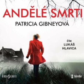 Andělé smrti Patricia Gibneyová audiokniha