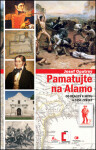 Pamatujte na Alamo - Od reality k mýtu a zase zpátky - Josef Opatrný