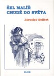 Šel malíř chudě do světa Jaroslav Seifert