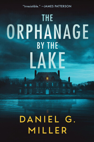 Orphanage by the Lake - Daniel Miller