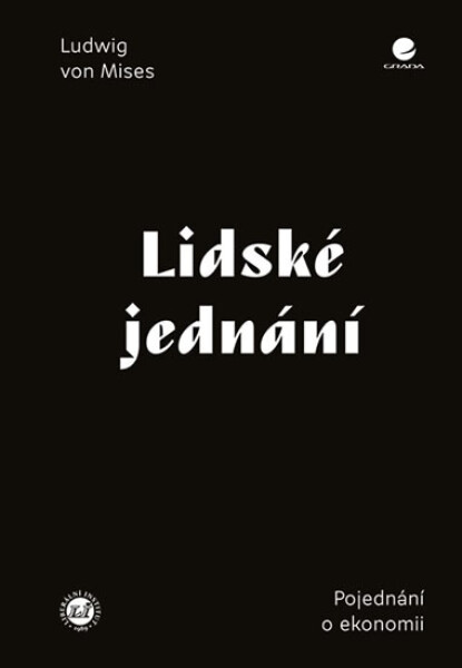 Lidské jednání von Mises Ludwig