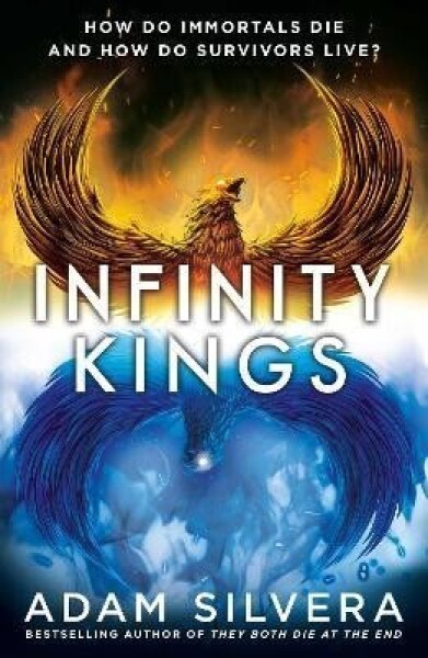 Infinity Kings: The much-loved hit from the author of No.1 bestselling blockbuster THEY BOTH DIE AT THE END! - Adam Silvera