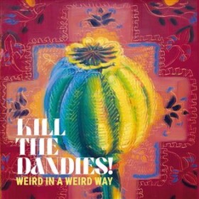 Weird in a Weird Way - LP - The Dandies! Kill