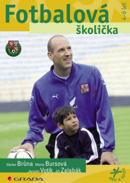 Fotbalová školička - Jaromír Votík, Marta Bursová, Václav Brůna, Jiří Zalabák