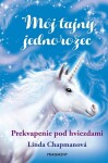 Môj tajný jednorožec 4: Prekvapenie pod hviezdami - Linda Chapman