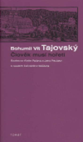 Člověk musí hořeti (poškozená) - Tajovský Bohumil Vít