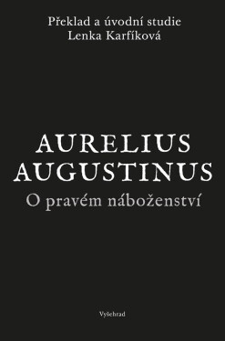 O pravém náboženství - Aurelius Augustinus