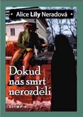 Dokud nás smrt nerozdělí Alice Lily Neradová