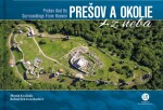 Prešov a okolie z neba - Matúš Krajňák; Bohuš Schwarzbacher