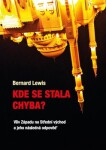 Kde se stala chyba? - Bernard Lewis