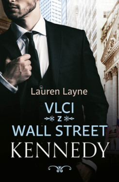Vlci z Wall Street: Kennedy - Lauren Layne - e-kniha