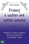 Poznej a uzdrav svá vnitřní zranění - Lise Bourbeau