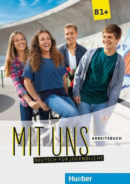 Mit uns B1+: Arbeitsbuch - kolektiv autorů