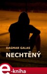 Nechtěný - Dagmar Galas e-kniha