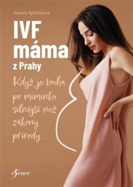 IVF máma Prahy Daniela Šplíchalová