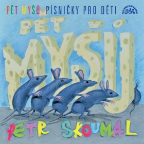 Pět myšů - Písničky pro děti - CD - Petr Skoumal