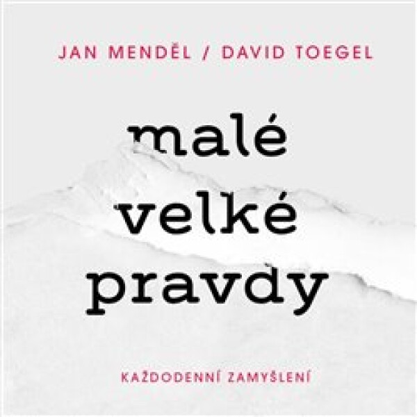 Malé velké pravdy: Každodenní zamyšlení - Jan Menděl