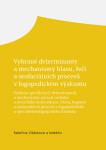 Vybrané determinanty a mechanismy hlasu, řeči a orofaciálních procesů v logopedickém výzkumu - kolektiv autorů, Kateřina Vitásková - e-kniha