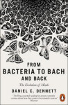 From Bacteria to Bach and Back : The Evolution of Minds - Daniel C. Dennett