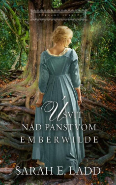 Úsvit nad panstvom Emberwilde - Sarah E. Ladd