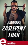 Zaslepený lhář - Jana Javorská e-kniha