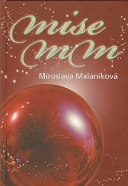 Mise MM Miroslava Malaníková