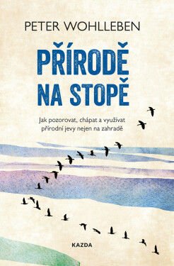Přírodě na stopě - Peter Wohlleben