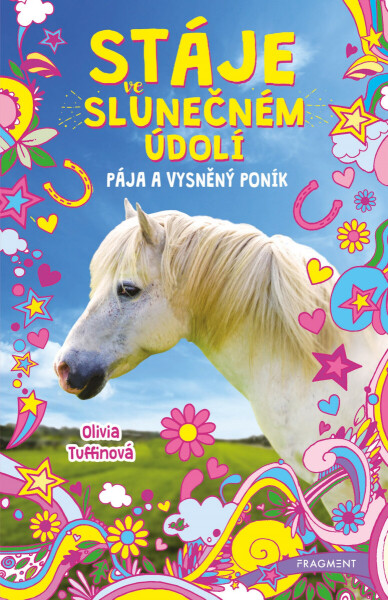 Stáje ve Slunečném údolí – Pája a vysněný poník - Olivia Tuffinová