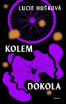 Kolem dokola - s podpisem autora - Lucie Huškova