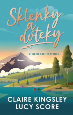 Sklenky a doteky - Lucy Score, Claire Kingsley