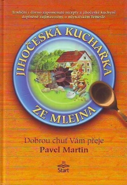 Jihočeská kuchařka ze mlejna - Pavel Martin