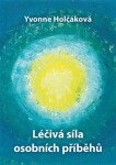 Léčivá síla osobních příběhů - Yvonne Holčáková