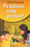 Po dobrém, nebo Po zlém?