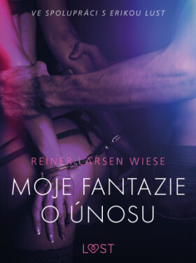 Moje fantazie o únosu – Erotická povídka - Reiner Larsen Wiese - e-kniha