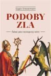 Podoby zla - Ďábel jako teologický relikt - Eugen Drewermann