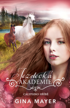 Jezdecká akademie: Calypsino hříbě - Gina Mayer