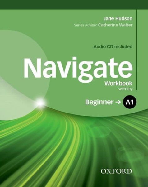 Navigate Beginner A1 Workbook with Key and Audio CD - Jane Hudson