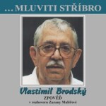 ...Mluviti stříbro - Vlastimil Brodský - Zpověď - audiokniha