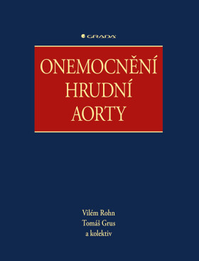 Onemocnění hrudní aorty - kolektiv autorů, Tomáš Grus, Vilém Rohn