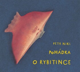 Pohádka Rybitince (anglicky) Petr Nikl