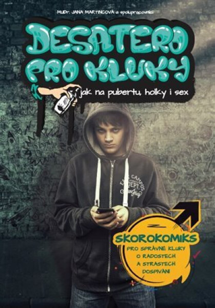 Desatero pro kluky - Jak na pubertu, holky i sex - Jana Martincová
