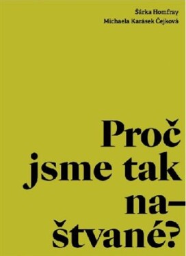 Proč jsme tak naštvané?