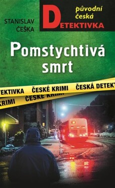 Pomstychtivá smrt - Stanislav Češka